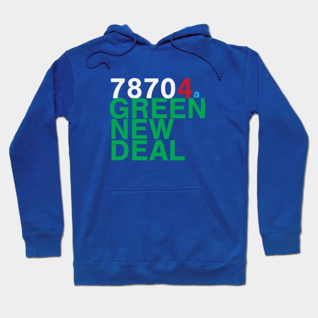 78704 for a Green New Deal - Austin Hoodie by willpate